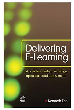 portada Delivering E-Learning: A Complete Strategy for Design, Application and Assessment (en Inglés)