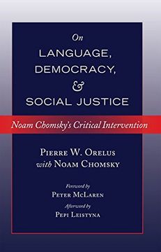 portada On Language, Democracy, and Social Justice: Noam Chomsky's Critical Intervention- Foreword by Peter McLaren- Afterword by Pepi Leistyna (Counterpoints)