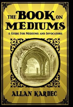 portada the book on mediums: a guide for mediums and invocators