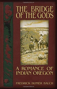 portada The Bridge of the Gods: A Romance of Indian Oregon (en Inglés)