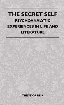 portada the secret self - psychoanalytic experiences in life and literature