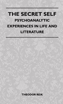 portada the secret self - psychoanalytic experiences in life and literature (en Inglés)