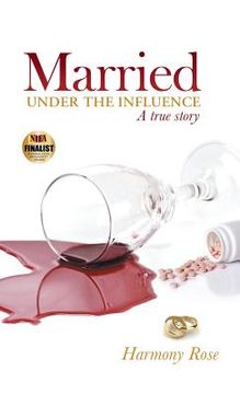 portada Married Under the Influence: A True Story (en Inglés)