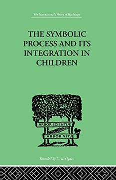 portada The Symbolic Process and its Integration in Children: A Study in Social Psychology