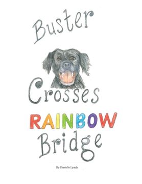 portada Buster Crosses Rainbow Bridge (en Inglés)