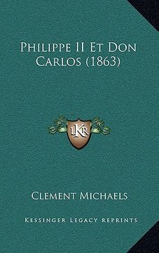 portada Philippe II Et Don Carlos (1863) (en Francés)