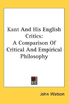 portada kant and his english critics: a comparison of critical and empirical philosophy