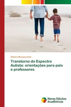 portada Transtorno do Espectro Autista: Orientações Para Pais e Professores (en Portugués)