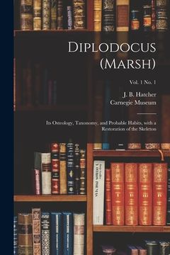 portada Diplodocus (Marsh): Its Osteology, Taxonomy, and Probable Habits, With a Restoration of the Skeleton; vol. 1 no. 1 (in English)