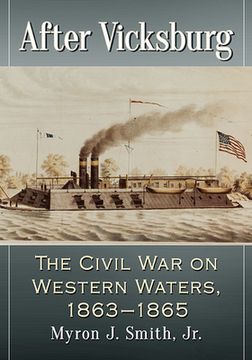 portada After Vicksburg: The Civil War on Western Waters, 1863-1865 (en Inglés)