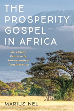 portada The Prosperity Gospel in Africa: An African Pentecostal Hermeneutical Consideration (en Inglés)