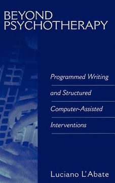 portada beyond psychotherapy: programmed writing and structured computer-assisted interventions (en Inglés)