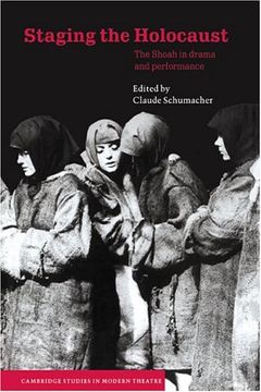 portada Staging the Holocaust Hardback: The Shoah in Drama and Performance (Cambridge Studies in Modern Theatre) (en Inglés)