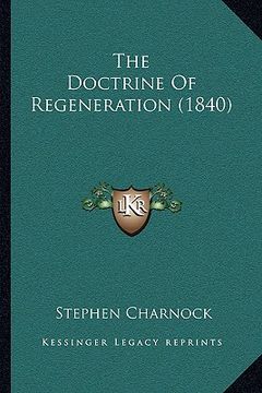 portada the doctrine of regeneration (1840) the doctrine of regeneration (1840) (en Inglés)