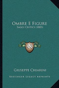 portada Ombre E Figure: Saggi Critici (1883) (en Italiano)