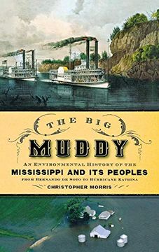 portada The big Muddy: An Environmental History of the Mississippi and its Peoples From Hernando de Soto to Hurricane Katrina (en Inglés)