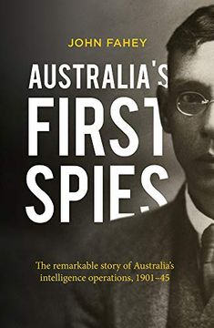 portada Australia's First Spies: The Remarkable Story of Australia's Intelligence Operations, 1901-45 (en Inglés)