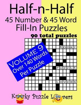 portada Half-n-Half Fill-In Puzzles, 45 number & 45 Word Fill-In Puzzles, Volume 9 (en Inglés)