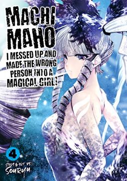 portada Machimaho: I Messed up and Made the Wrong Person Into a Magical Girl! Vol. 4 (en Inglés)