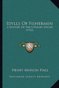 portada idylls of fishermen: a history of the literary species (1912) (en Inglés)