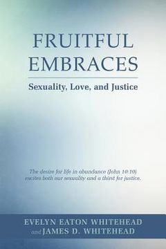 portada Fruitful Embraces: Sexuality, Love, and Justice (en Inglés)