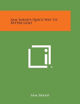portada Sam Snead'S Quick way to Better Golf (en Inglés)