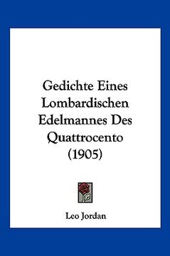 portada Gedichte Eines Lombardischen Edelmannes Des Quattrocento (1905) (en Alemán)