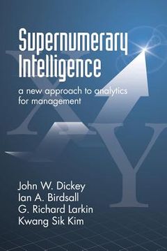 portada Supernumerary Intelligence: A New Approach to Analytics for Management (en Inglés)