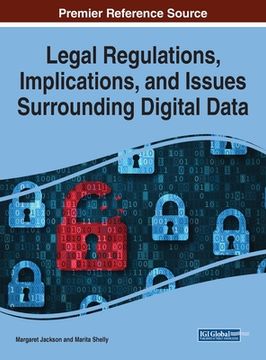 portada Legal Regulations, Implications, and Issues Surrounding Digital Data (en Inglés)