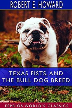 portada Texas Fists, and the Bull dog Breed (Esprios Classics) (en Inglés)