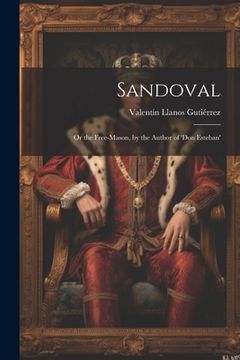 portada Sandoval: Or the Free-Mason, by the Author of 'don Esteban' (in English)