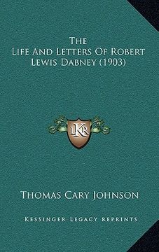 portada the life and letters of robert lewis dabney (1903) (en Inglés)