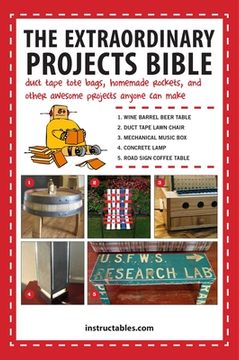 portada The Extraordinary Projects Bible: Duct Tape Tote Bags, Homemade Rockets, and Other Awesome Projects Anyone Can Make (en Inglés)