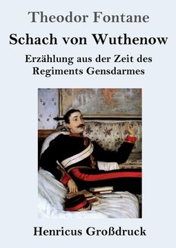 portada Schach von Wuthenow (Großdruck): Erzählung aus der Zeit des Regiments Gensdarmes (en Alemán)