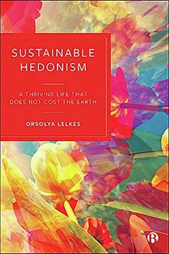 portada Sustainable Hedonism: A Thriving Life That Does not Cost the Earth (in English)