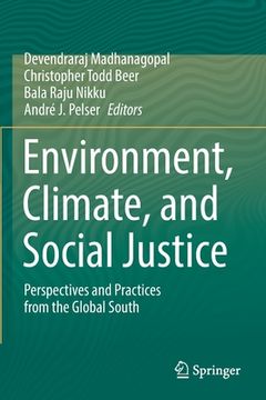 portada Environment, Climate, and Social Justice: Perspectives and Practices from the Global South (en Inglés)