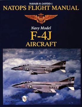 portada Navair 01-245Fdd-1 Natops Flight Manual Navy Model: F-4J Aircraft (en Inglés)