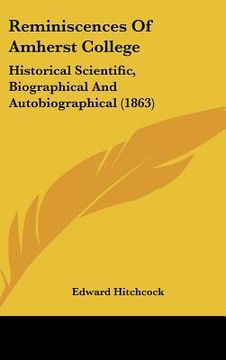 portada reminiscences of amherst college: historical scientific, biographical and autobiographical (1863) (en Inglés)