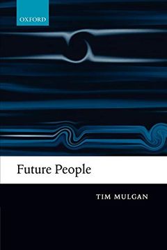 portada Future People: A Moderate Consequentialist Account of our Obligations to Future Generations 