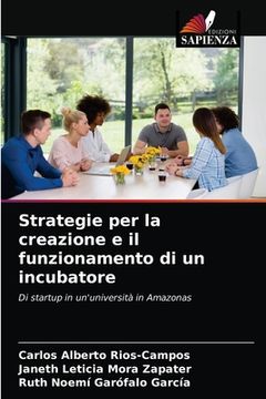 portada Strategie per la creazione e il funzionamento di un incubatore (in Italian)