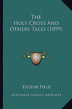 portada the holy cross and others tales (1899) (in English)