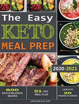 portada The Easy Keto Meal Prep: 800 Easy and Delicious Recipes - 21- day Meal Plan - Lose up to 20 Pounds in 3 Weeks 