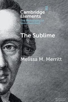 portada The Sublime (Elements in the Philosophy of Immanuel Kant) (en Inglés)