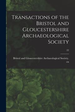 portada Transactions of the Bristol and Gloucestershire Archaeological Society; 22 (en Inglés)