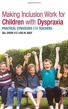 portada Making Inclusion Work for Children With Dyspraxia: Practical Strategies for Teachers (en Inglés)