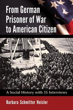 portada from german prisoner of war to american citizen: a social history with 35 interviews (en Inglés)