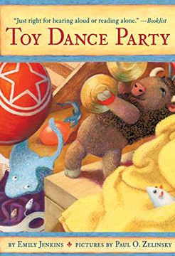 portada Toy Dance Party: Being the Further Adventures of a Bossyboots Stingray, a Courageous Buffalo, & a Hopeful Round Someone Called Plastic (Toys go Out) 