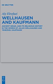 portada Wellhausen and Kaufmann (Beihefte zur Zeitschrift fur die Alttestamentliche Wissensch) (en Inglés)