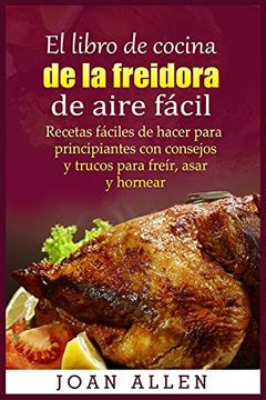 Receta De La Freidora De Aire Libro De Cocina De La Freidora De Aire/ Air  Fryer Cookbook Spanish Version (Spanish Edition) See more Spanish