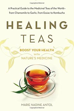 portada Healing Teas: How to Prepare and use Teas to Maximize Your Health (en Inglés)